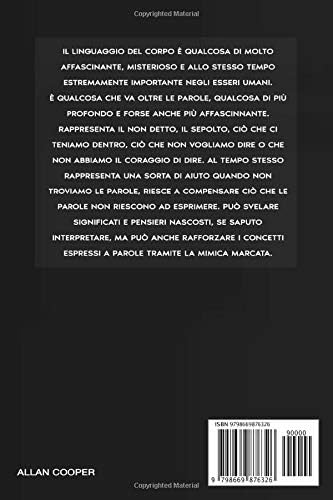 Manuale Del Linguaggio Del Corpo: Tecniche Pratiche Di Psicologia Comportamentale Per Riconoscere Immediatamente Le Personalità Delle Persone, Decifrare Espressioni, Gesti E Scoprire I Loro Segreti.