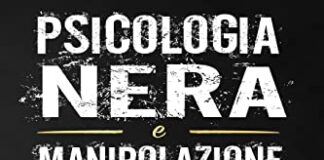 Recensione del libro PSICOLOGIA NERA & MANIPOLAZIONE MENTALE