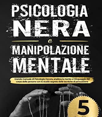Recensione del libro PSICOLOGIA NERA & MANIPOLAZIONE MENTALE