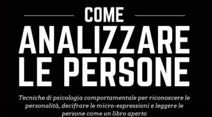 Recensione libro COME ANALIZZARE LE PERSONE: Tecniche di psicologia comportamentale