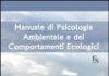 Manuale di psicologia ambientale e dei comportamenti ecologici