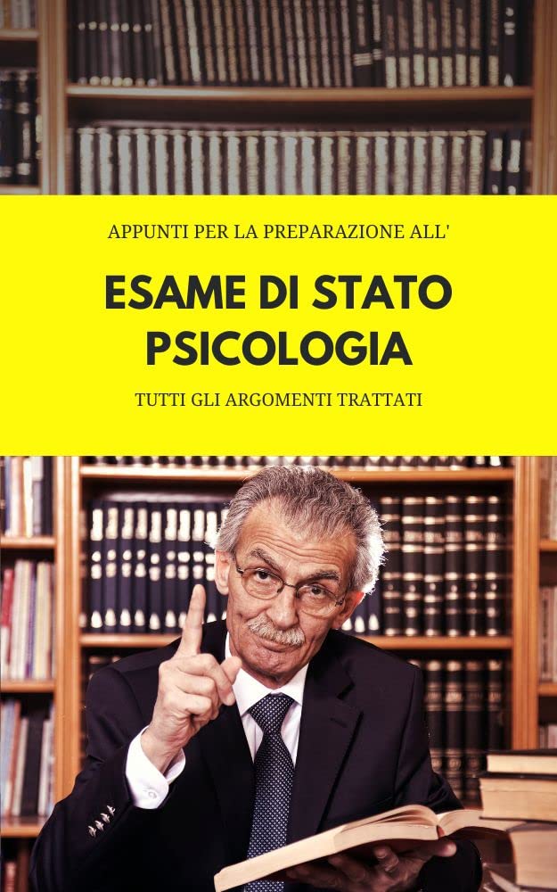 Appunti Esame di Stato Psicologia: Tutti gli argomenti     Formato Kindle