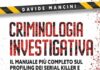 Criminologia Investigativa: Il Manuale più Completo sul Profiling dei Serial Killer e sulle Tecniche Investigative Criminologia Investigativa: Il Manuale più Completo sul Profiling dei Serial Killer e sulle Tecniche Investigative