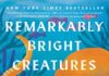 Remarkably Bright Creatures: A Novel Remarkably Bright Creatures: A Novel