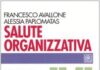 Salute organizzativa. Psicologia del benessere nei contesti lavorativi Salute organizzativa. Psicologia del benessere nei contesti lavorativi