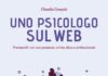 Uno psicologo sul web. Promuoviti con una presenza online etica e professionale Uno psicologo sul web. Promuoviti con una presenza online etica e professionale