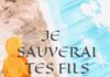 Je sauverai tes fils Je sauverai tes fils