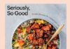 Seriously, So Good: Simple Recipes for a Balanced Life Seriously, So Good: Simple Recipes for a Balanced Life