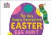 The Very Hungry Caterpillar’s Easter Egg Hunt The Very Hungry Caterpillar's Easter Egg Hunt